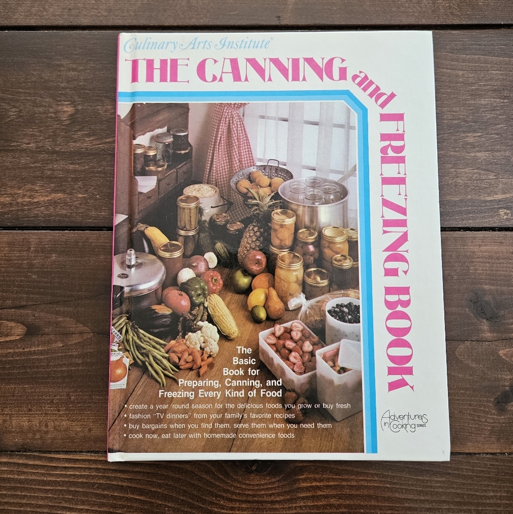 Vintage 1975 Culinary Art Institute The‎ Canning And Freezing Book Hardcover